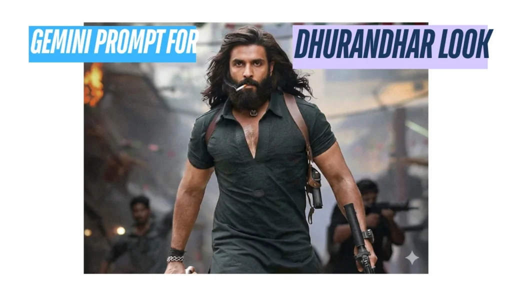 Get the Viral 'Dhurandhar Gemini AI Prompt' Look in Seconds